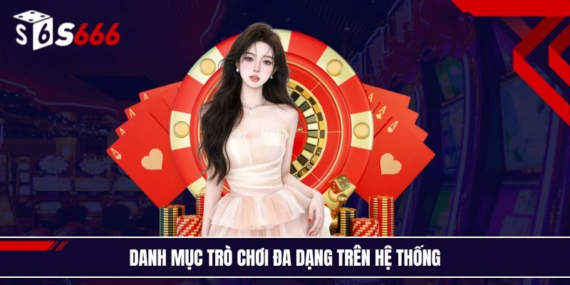 Danh mục trò chơi đa dạng trên hệ thống