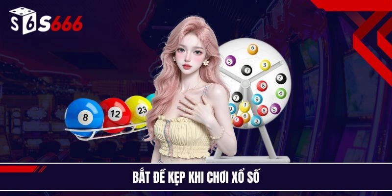 Bắt đề kẹp khi chơi xổ số